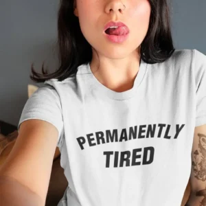 Permanently Tired Women's T-Shirt