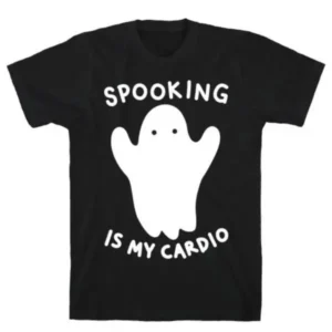 SPOOKING IS MY CARDIO T-SHIRT