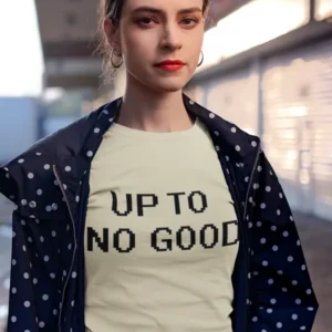 Up to No Good Women T-shirt
