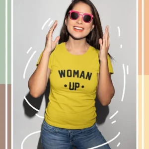 Woman Up Women's T-Shirt