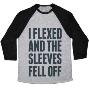 I FLEXED AND THE SLEEVES FELL OFF UNISEX TRI-BLEND BASEBALL TEE