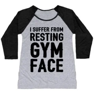 I SUFFER FROM RESTING GYM FACE WOMEN'S TRI-BLEND BASEBALL TEE